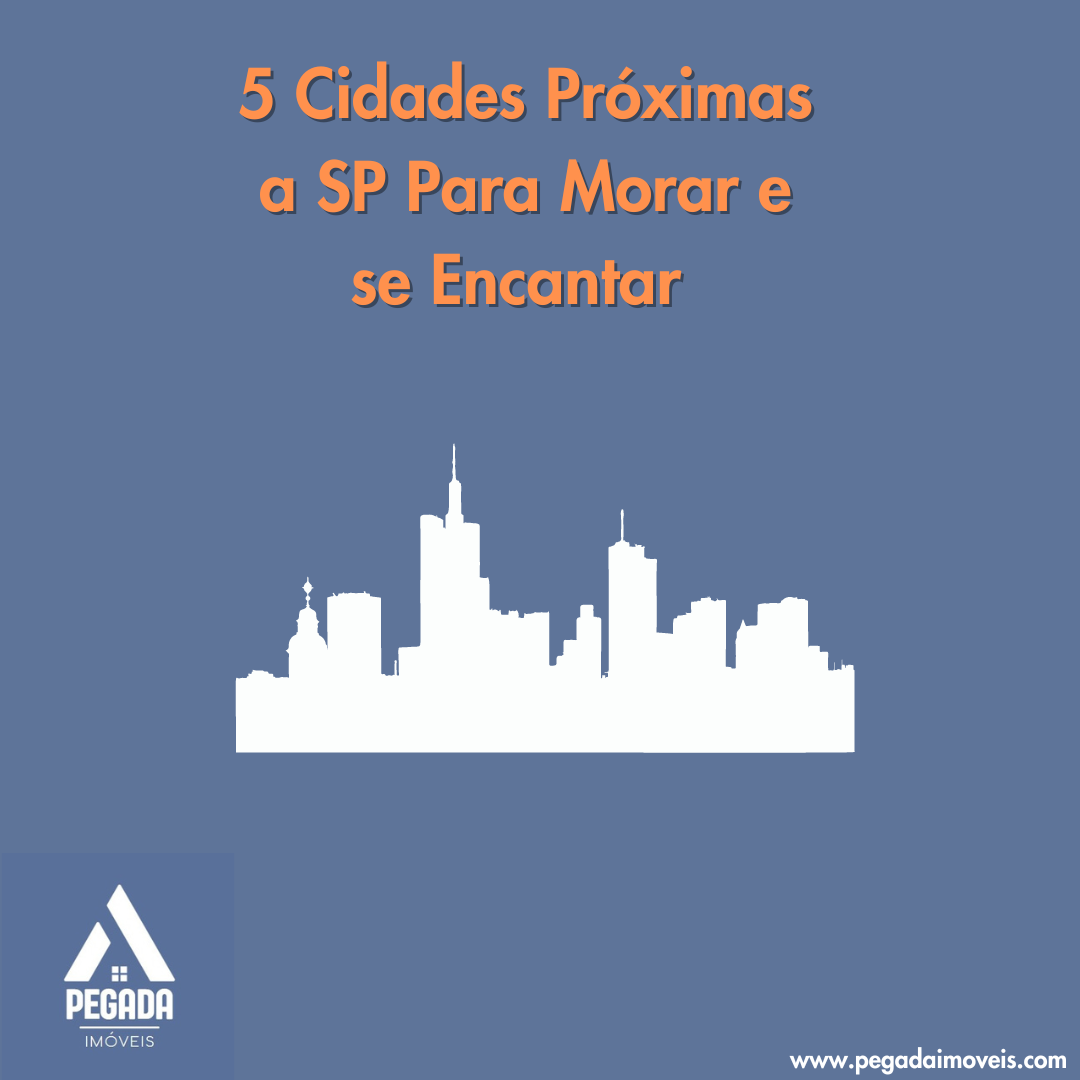 5 Cidades Próximas a SP Para Morar e se Encantar